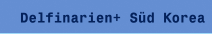 Delfinarien+ S&uuml;d Korea